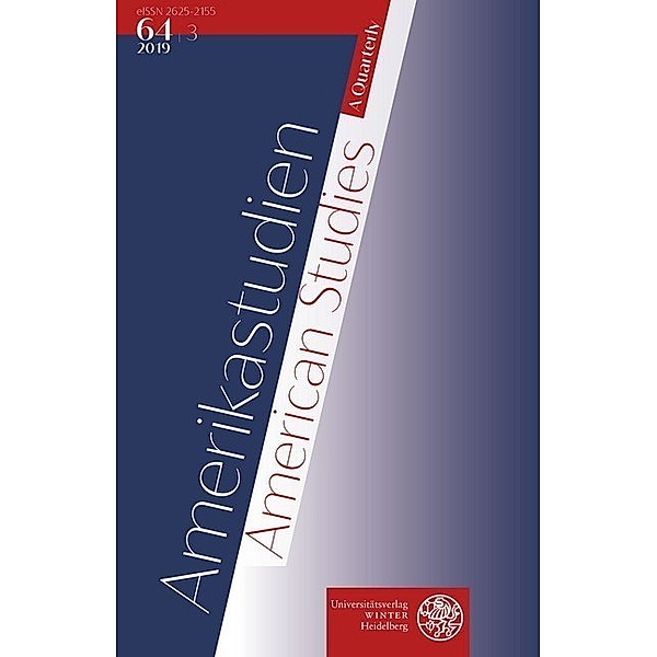Amerikastudien / American Studies. A Quarterly. Vol. 64:3 (2019)