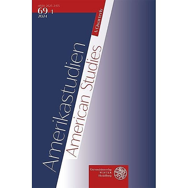 Amerikastudien / American Studies. A Quarterly. Vol. 69:1 (2024)