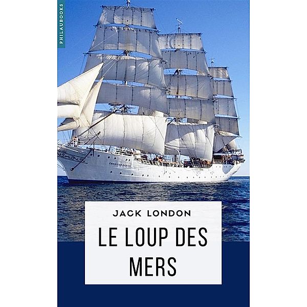 Amérique: Le Loup des mers, Jack London