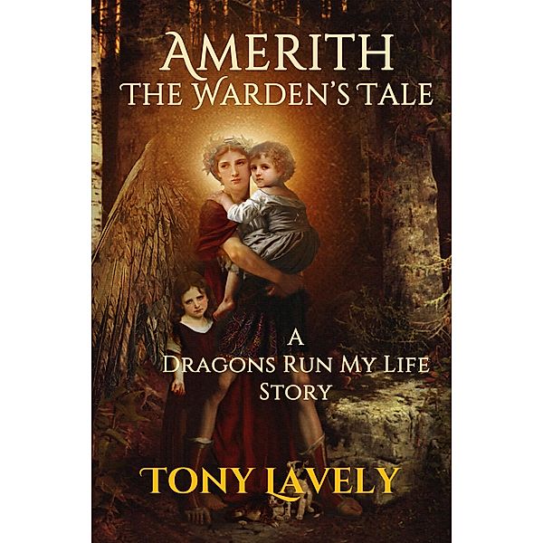 Amerith - The Warden's Tale (Dragons Run My Life) / Dragons Run My Life, Tony Lavely