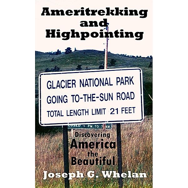 Ameritrekking and Highpointing: Discovering America the Beautiful / Trek, Joseph G. Whelan