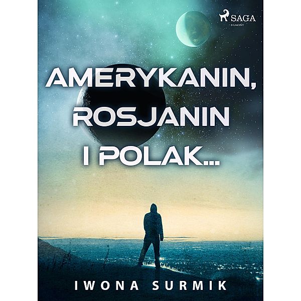 Amerykanin, Rosjanin i Polak..., Iwona Surmik