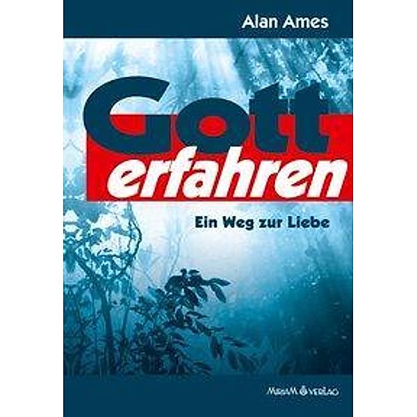 Ames, A: Gott erfahren, Alan Ames