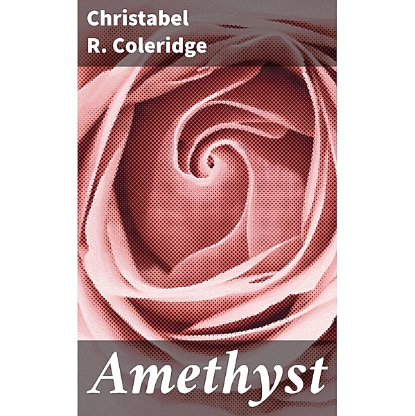 Amethyst, Christabel R. Coleridge
