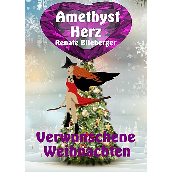 Amethystherz - Verwunschene Weihnachten, Renate Blieberger
