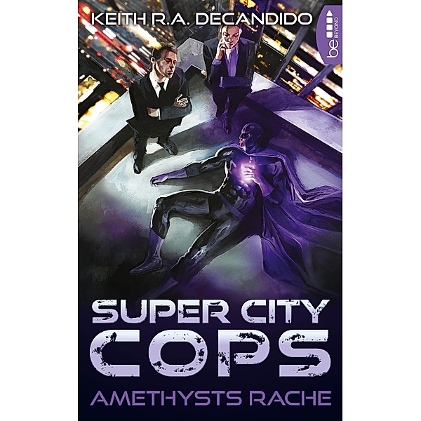 Amethysts Rache / Super City Cops Bd.1, Keith R. A. DeCandido