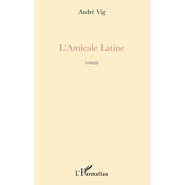 Amicale latine L', Andre Vig Andre Vig