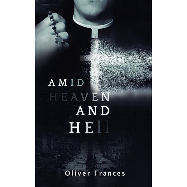 Amid Heaven and Hell, Oliver Frances