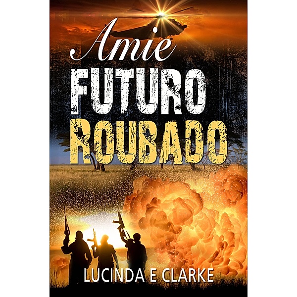 Amie, Futuro Roubado / Babelcube Inc., Lucinda E Clarke