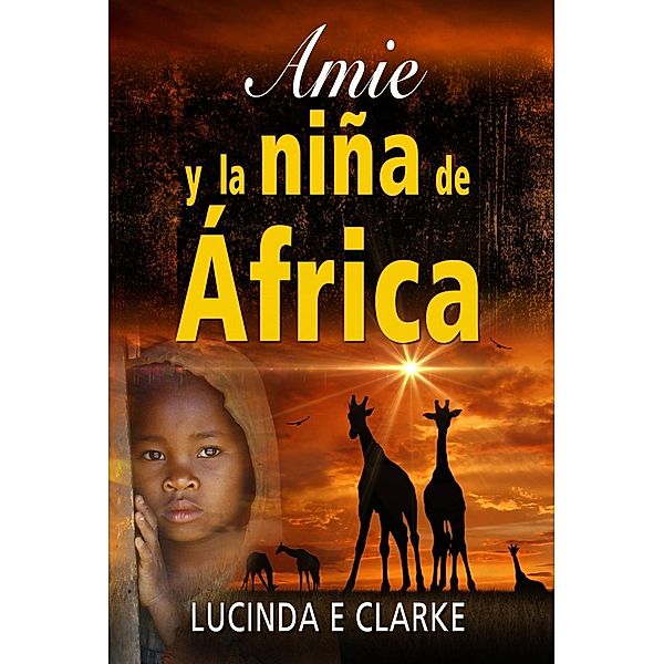 Amie y la niña de África, Lucinda E Clarke