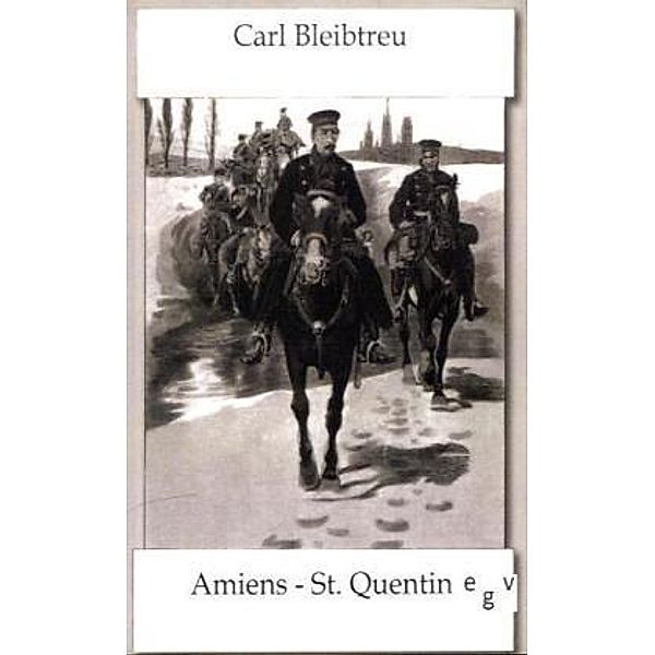 Amiens - St. Quentin, Carl Bleibtreu