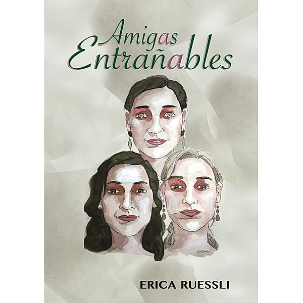 Amigas entrañables, Erica Ruessli