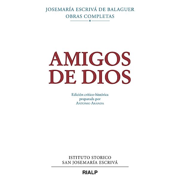 Amigos de Dios (crítico-histórica) / Libros de Josemaría Escrivá de Balaguer, Josemaría Escrivá de Balaguer