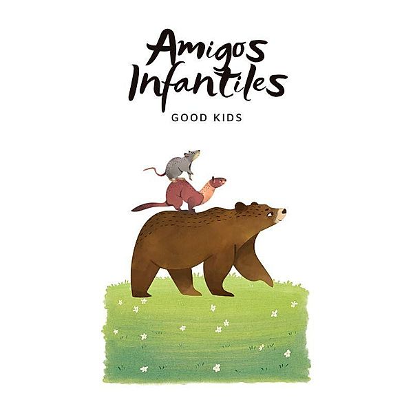 Amigos Infantiles (Good Kids, #1) / Good Kids, Good Kids