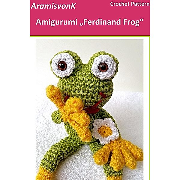 Amigurumi Ferdinand Frog, Aramisvonk