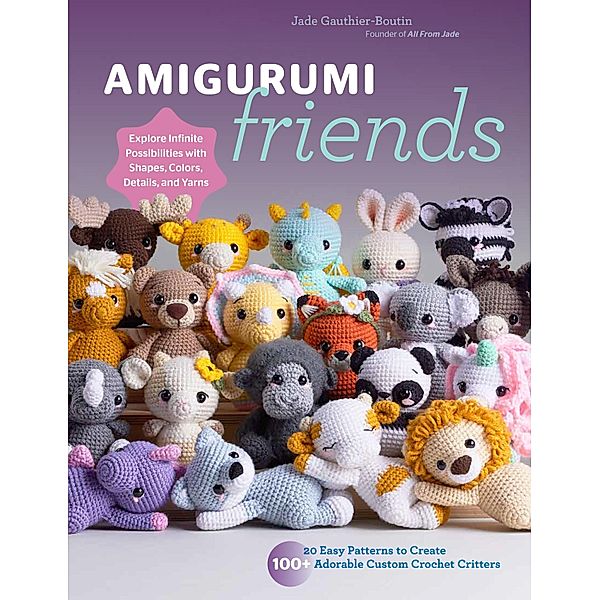 Amigurumi Friends, Jade Gauthier-Boutin, All From Jade