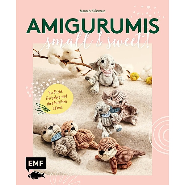Amigurumis - small and sweet!, Annemarie Sichermann