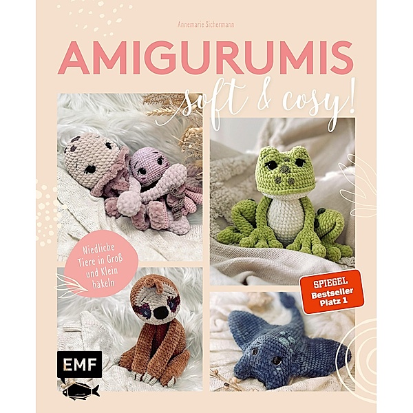 Amigurumis - soft and cosy!, Annemarie Sichermann