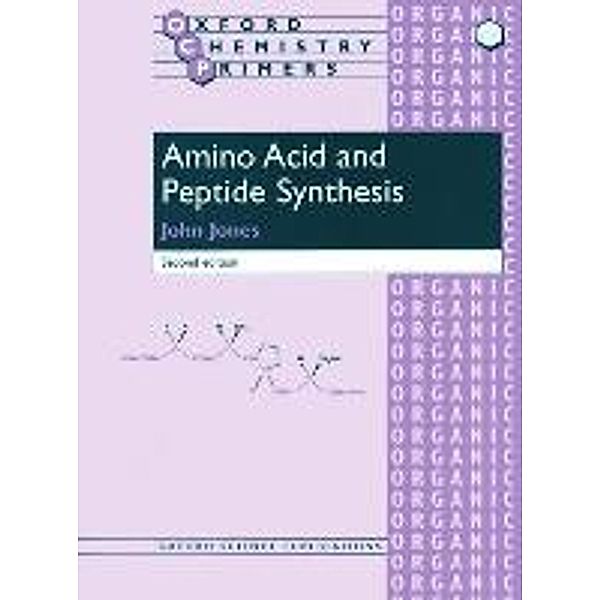 Amino Acid and Peptide Synthesis, John Jones