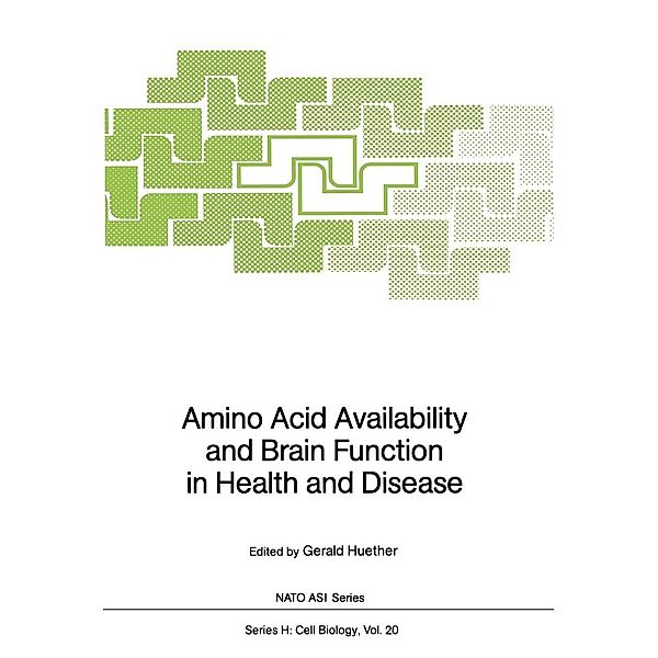 Amino Acid Availability and Brain Function in Health and Disease / Nato ASI Subseries H: Bd.20