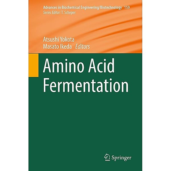 Amino Acid Fermentation / Advances in Biochemical Engineering/Biotechnology Bd.159