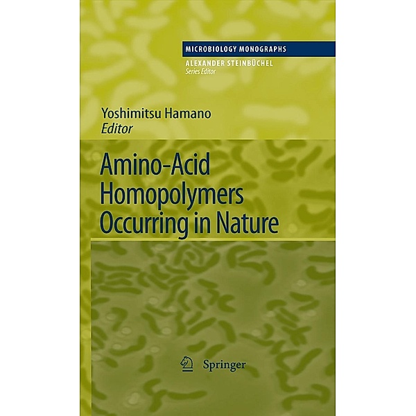 Amino-Acid Homopolymers Occurring in Nature / Microbiology Monographs Bd.15, Yoshimitsu Hamano