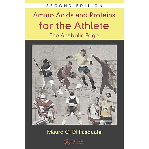 Amino Acids and Proteins for the Athlete: The Anabolic Edge, Mauro G. Di Pasquale