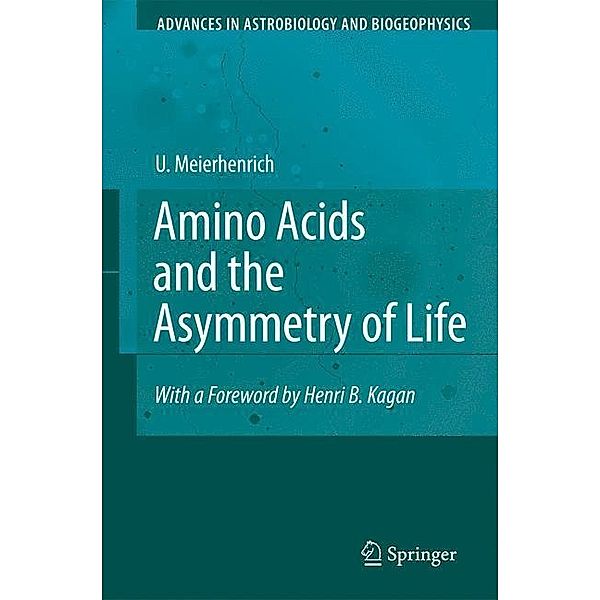 Amino Acids and the Asymmetry of Life, Uwe Meierhenrich