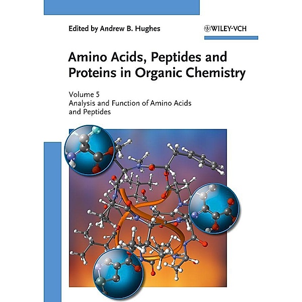 Amino Acids, Peptides and Proteins in Organic Chemistry / Amino Acids, Peptides and Proteins in Organic Chemistry Bd.55