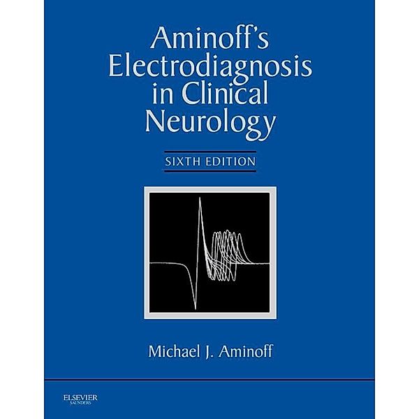 Aminoff's Electrodiagnosis in Clinical Neurology E-Book, Michael J. Aminoff