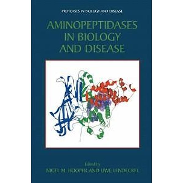 Aminopeptidases in Biology and Disease / Proteases in Biology and Disease Bd.2