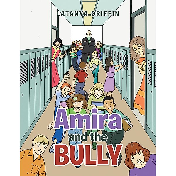 Amira and the Bully, Latanya Griffin