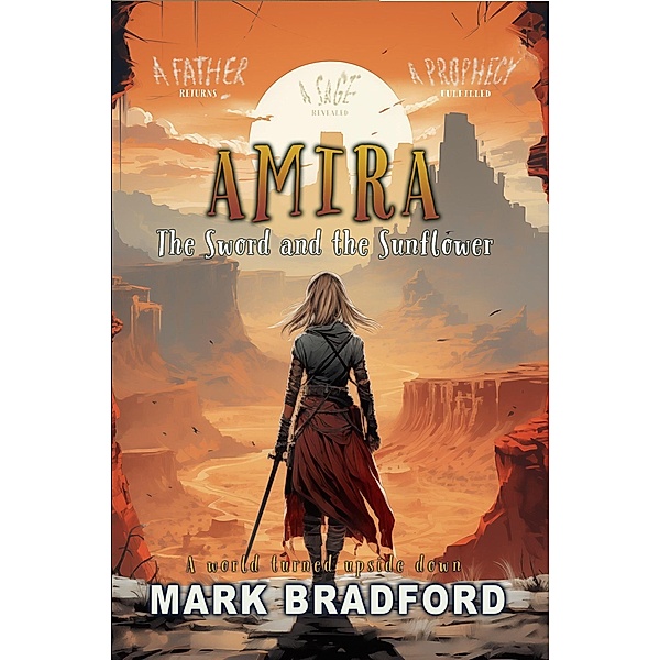 Amira (The Sword and the Sunflower, #2) / The Sword and the Sunflower, Mark Bradford