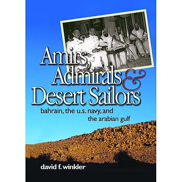Amirs, Admirals, and Desert Sailors, David F Winkler
