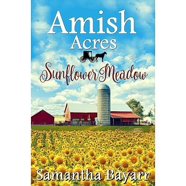 Amish Acres: Sunflower Meadow (Amish Acres, #4), Samantha Bayarr