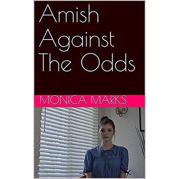 Amish Against The Odds, Monica Marks