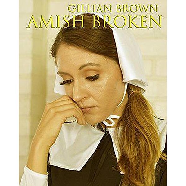 Amish Broken, Gillian Brown