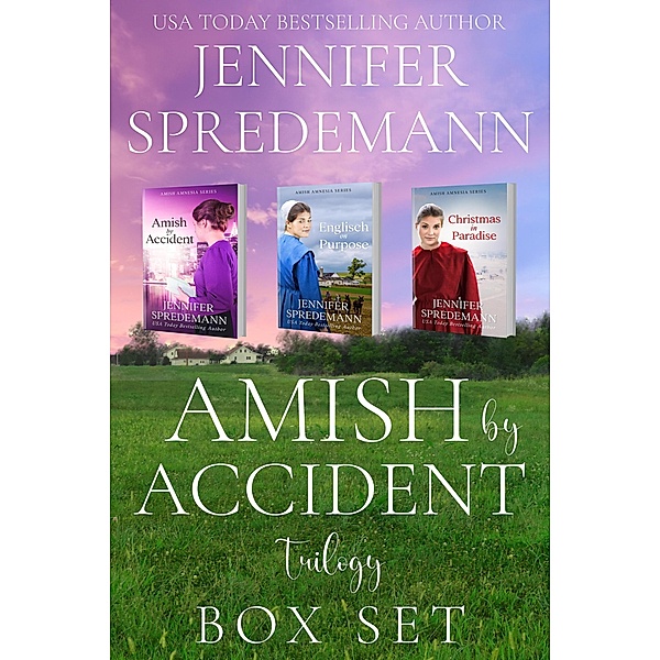 Amish by Accident trilogy box set / Amish by Accident, Jennifer Spredemann, J. E. B. Spredemann