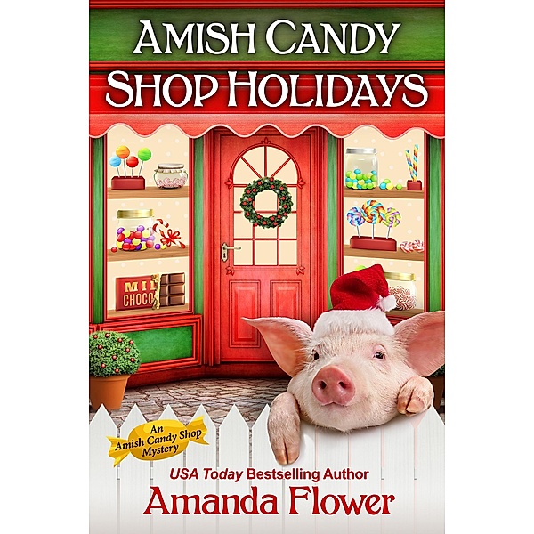 Amish Candy Shop Holidays Bundle / An Amish Candy Shop Mystery, Amanda Flower