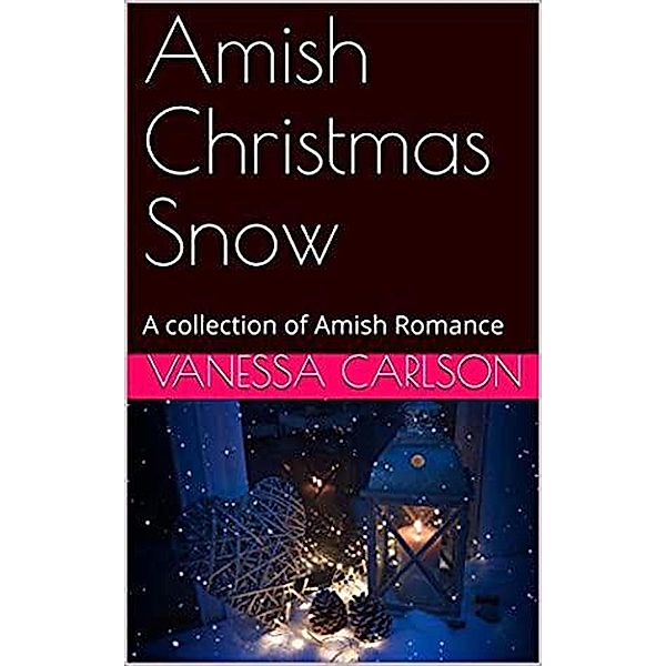 Amish Christmas Snow, Vanessa Carlson