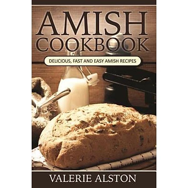 Amish Cookbook / Mihails Konoplovs, Valerie Alston