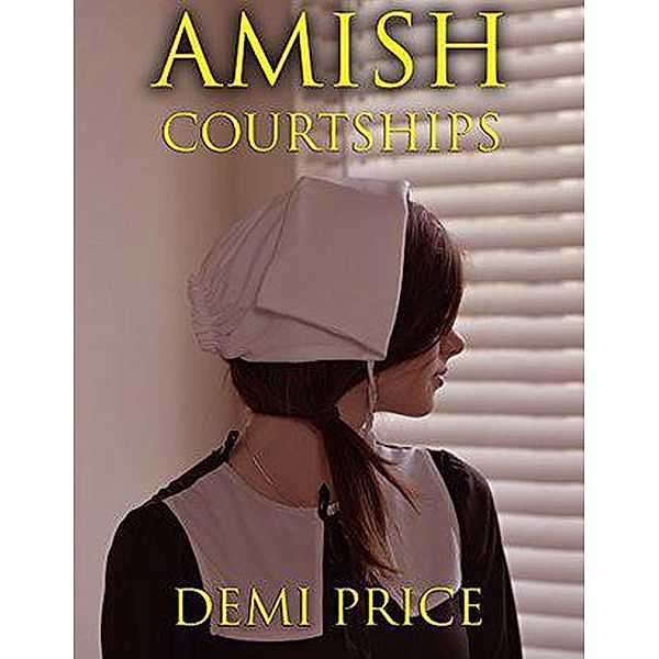 Amish Courtships, Demi Price