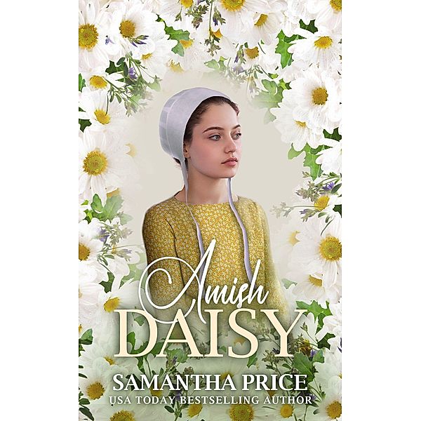 Amish Daisy (Amish Love Blooms, #3) / Amish Love Blooms, Samantha Price