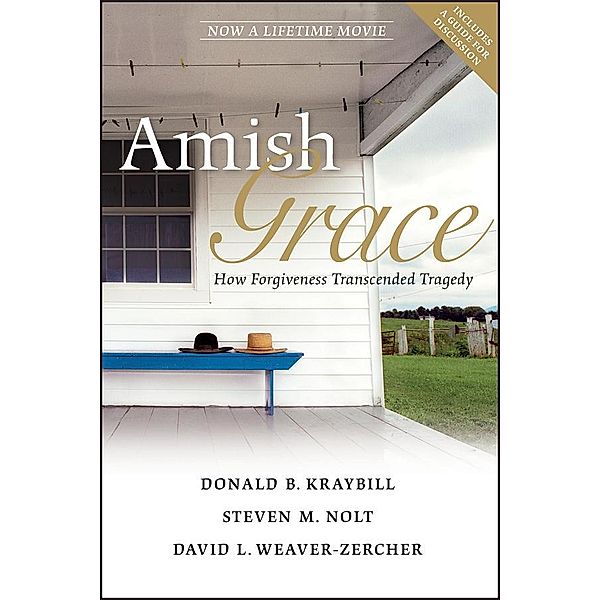 Amish Grace, Donald B. Kraybill, Steven M. Nolt, David L. Weaver-Zercher