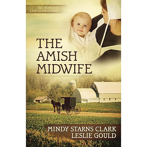 Amish Midwife / The Women of Lancaster County, Mindy Starns Clark