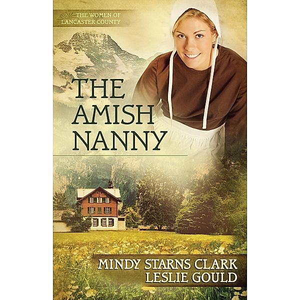 Amish Nanny / The Women of Lancaster County, Mindy Starns Clark