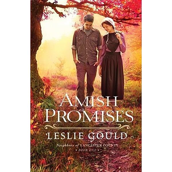 Amish Promises (Neighbors of Lancaster County Book #1), Leslie Gould