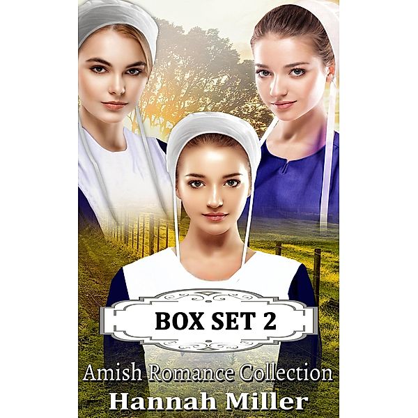 Amish Romance Collection Box Set 2, Hannah Miller