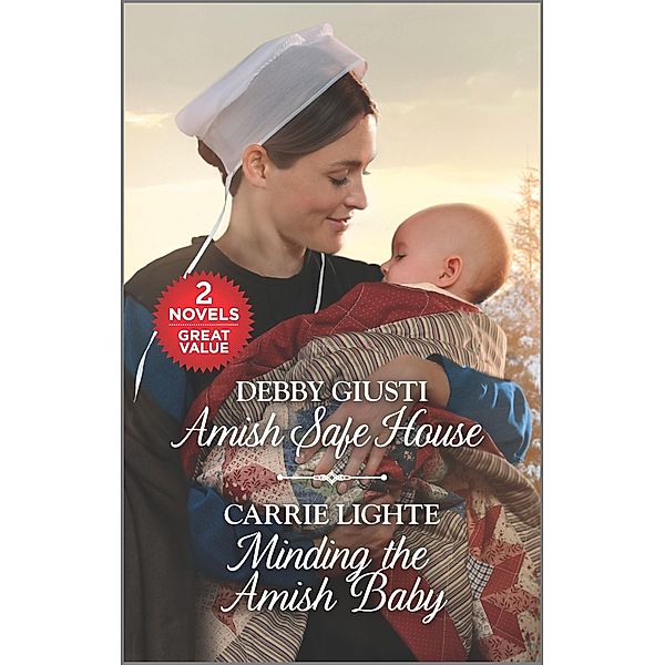 Amish Safe House and Minding the Amish Baby, Debby Giusti, Carrie Lighte