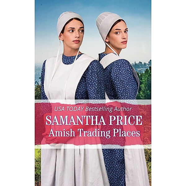 Amish Trading Places - Amish Romance (Amish Twin Hearts, #1) / Amish Twin Hearts, Samantha Price